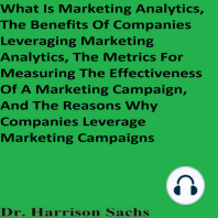 What Is Marketing Analytics, The Benefits Of Companies Leveraging Marketing Analytics, The Metrics For Measuring The Effectiveness Of A Marketing Campaign, And The Reasons Why Companies Leverage Marketing Campaigns