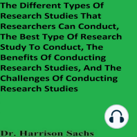 The Different Types Of Research Studies That Researchers Can Conduct, The Best Type Of Research Study To Conduct, The Benefits Of Conducting Research Studies, And The Challenges Of Conducting Research Studies