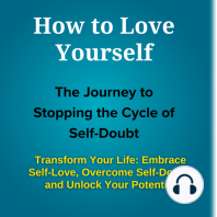 How to Love Yourself - The Journey to Stopping the Cycle of Self-Doubt