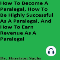How To Become A Paralegal, How To Be Highly Successful As A Paralegal, And How To Earn Revenue As A Paralegal