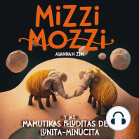 Mizzi Mozzi Y Las Mamutikas Peluditas De La Lunita-Minucita