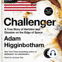 Challenger: A True Story of Heroism and Disaster on the Edge of Space