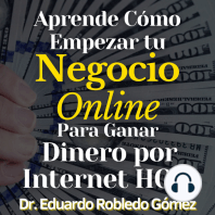 Aprende Cómo Empezar tu Negocio Online Para Ganar Dinero por Internet HOY