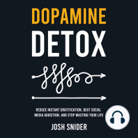 Dopamine Detox: Reduce Instant Gratification, Beat Social Media Addiction, and Stop Wasting Your Life