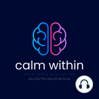 CALM WITHIN - Deep Theta Meditation - XXL Bundle