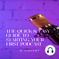 The Quick & Easy Guide to Starting Your First Podcast