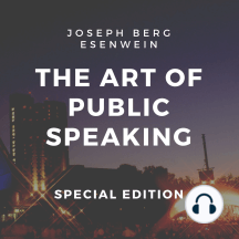 The Art of Public Speaking (Special Edition) by Joseph Berg Esenwein ...