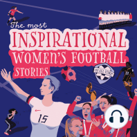 The Most Inspirational Women's Football Stories Of All Time