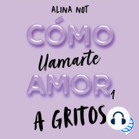 Cómo llamarte amor 1. A gritos