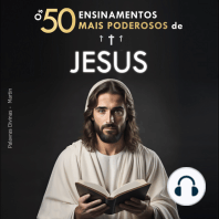 Os 50 Ensinamentos Mais Poderosos de Jesus | Para Mudar de Vida | Suas 50 Melhores Citações Explicadas de Forma Simples