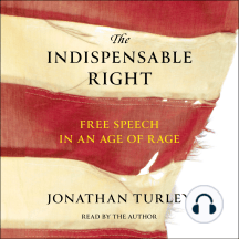 The Indispensable Right: Free Speech in an Age of Rage