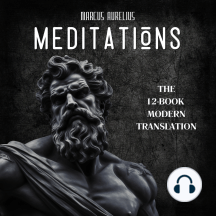Meditations - Marcus Aurelius: The 12-Book Modern English Translation