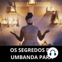 Os segredos da umbanda para sucesso e prosperidade