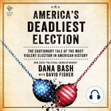 America's Deadliest Election: The Cautionary Tale of the Most Violent Election in American History