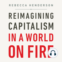 Reimagining Capitalism in a World on Fire
