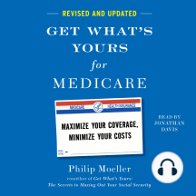 Get What's Yours for Medicare - Revised and Updated: Maximize Your Coverage, Minimize Your Costs