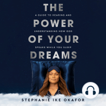 The Power of Your Dreams: A Guide to Hearing and Understanding How God Speaks While You Sleep