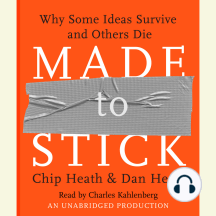 Made to Stick: Why Some Ideas Survive and Others Die