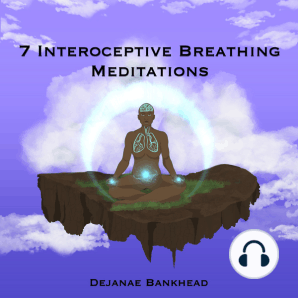 7 Interoceptive Breathing Meditations