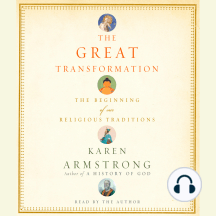 The Great Transformation: The Beginning of Our Religious Traditions