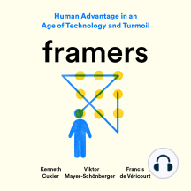 Framers: Human Advantage in an Age of Technology and Turmoil