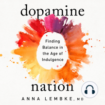 Dopamine Nation: Finding Balance in the Age of Indulgence
