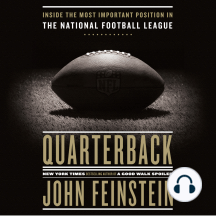 Quarterback: Inside the Most Important Position in the National Football League