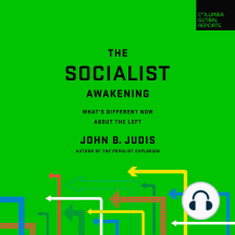 The Socialist Awakening: What's Different Now About the Left