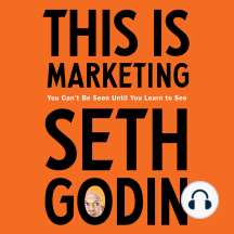 This Is Marketing: You Can't Be Seen Until You Learn to See