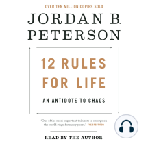 12 Rules for Life: An Antidote to Chaos