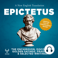 The Enchiridirion, Discourses, Golden Sayings, Fragments & Selected Writings - A New English Translation - Adapted for the Contemporary Reader