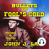 Bullets and Fool's Gold