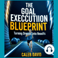The Goal Execution Blueprint