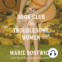The Book Club for Troublesome Women: A Novel