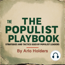 The Populist Playbook: Strategies and Tactics Used by Populist Leaders