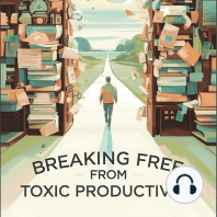 Breaking Free from Toxic Productivity