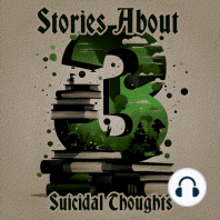 3 Stories About - Suicidal Thoughts