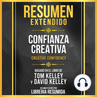 Resumen Extendido - Confianza Creativa (Creative Confidence) - Basado En El Libro De Tom Kelley Y David Kelley