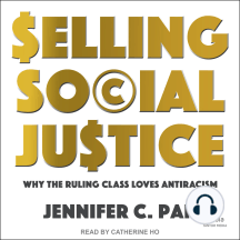 Selling Social Justice: Why the Ruling Class Loves Antiracism