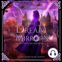 The Dream Mirrors: A Metaphysical Mystery of Magick