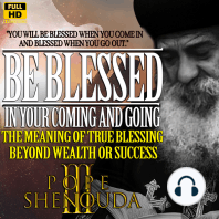 Be Blessed in Your Coming and Going, The Meaning of True Blessing Beyond Wealth or Success