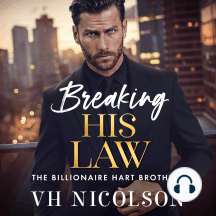 Breaking His Law: A brand new STRICTLY FORBIDDEN billionaire boss romance from VH Nicolson for 2025