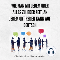 Wie Man Mit Jedem Über Alles Zu Jeder Zeit, An Jedem Ort Reden Kann auf Deutsch How to talk to anyone about anything, anytime, anywhere in German (German Edition)