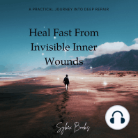 Heal Fast From Invisible Inner Wounds
