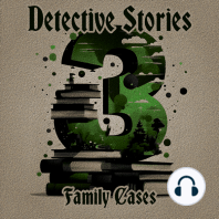 3 Detective Stories – Family Cases