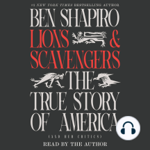 Lions and Scavengers: The True Story of America (and Her Critics)