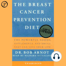 The Breast Cancer Prevention Diet: The Powerful Foods, Supplements, and Drugs that Combat Breast Cancer