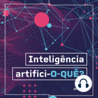 Inteligência artifici-o-quê?