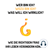 Wer bin ich? Wozu bin ich? Was will ich wirklich?