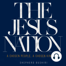 The Jesus Nation: A Chosen People, a Chosen Kingdom